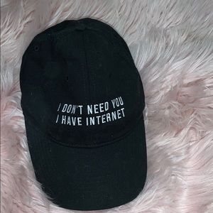 “I don’t need you I have internet “ hat